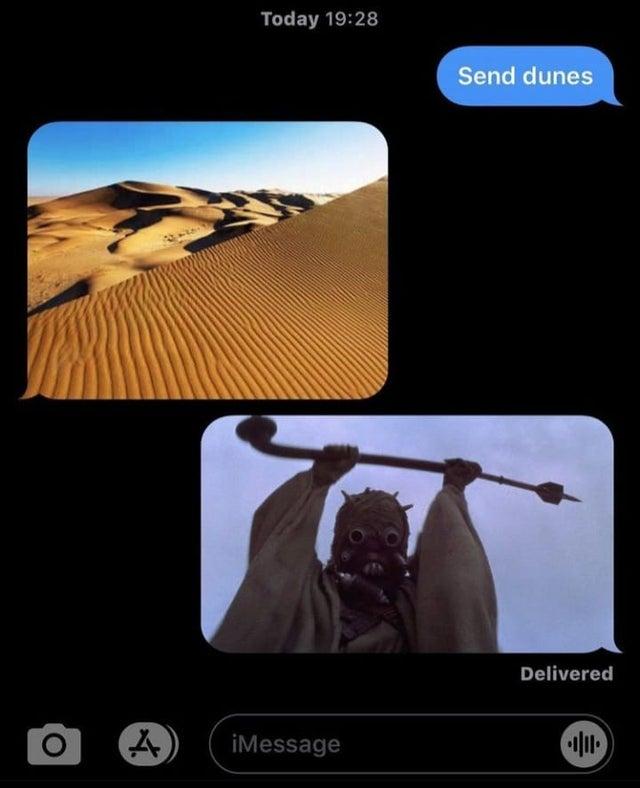 ﻿Today 19:28 Send dunes Delivered iMessage,Звездные Войны,Star Wars,фэндомы,таскены,без перевода,дюны,песок,star wars,fandoms,sand