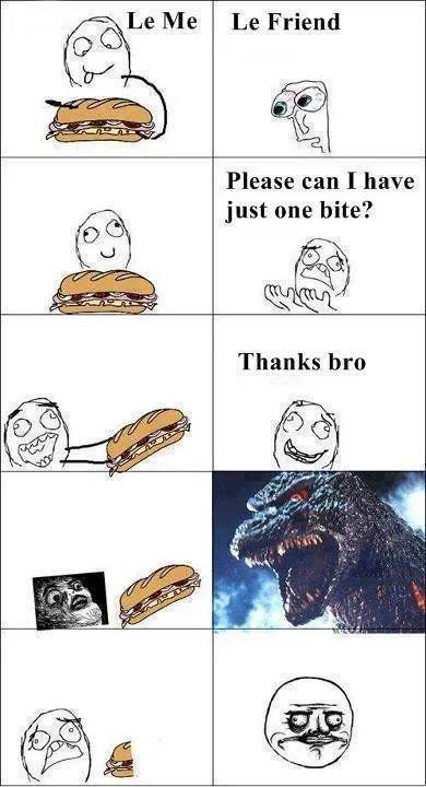 ﻿x^\Le Me fo®] Le Friend JL Please can 1 have just one bite? Thanks bro \W,Мемный ренессанс,Бутерброд,Приколы про еду,друг,Rage Comics,Смешные комиксы,веб-комиксы с юмором и их переводы,me gusta,комиксы и картинки megusta face, мегуста фейс,Мемы,Мемосы, мемасы, мемосики, мемесы,бро
