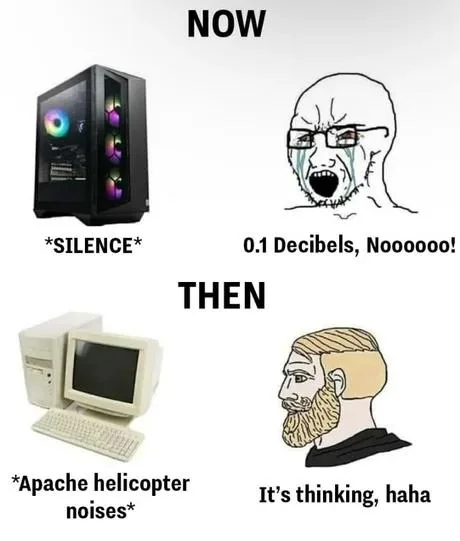 ﻿NOW ‘SILENCE* THEN ‘Apache helicopter noises* It’s thinking, haha,без перевода,meme,компьютер,песочница,memes,,sandbox