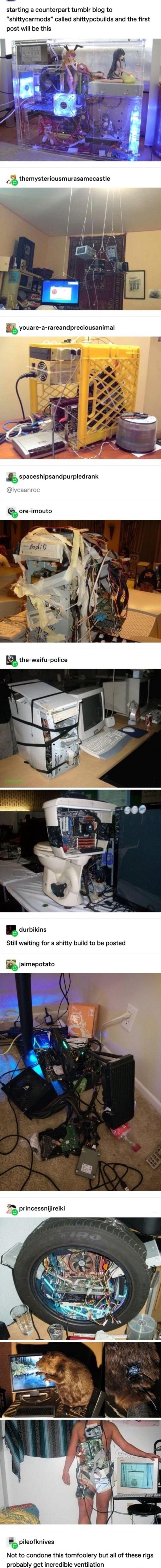 ﻿starting a counterpart tumblr blog to "shittycarmods” called shlttypcbullds and the first post will be this themysteriousmurasamecastle ¡1 p | Hi spaceshipsandpurpledrank @lycaanroc ore-lmouto the-walfu-pollce ^ durblklns Still waiting for a shitty build to be