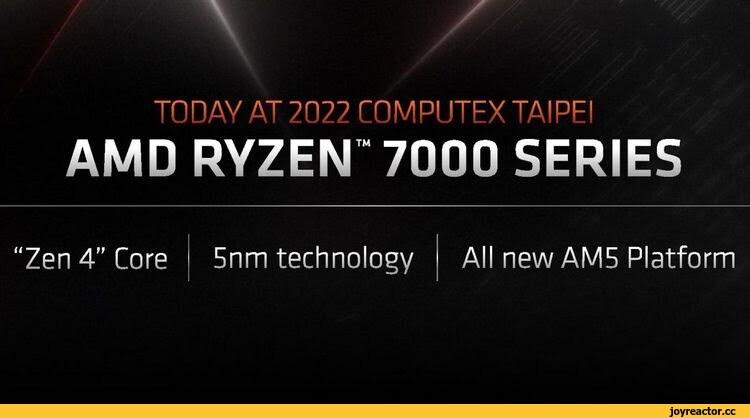 AMD,Ryzen,процессор,презентация TODAY AT 2022 COMPUTEX TAIPEIAMD RYZEN " 7000 SERIES"Zen 4” Core i 5nm technology I All new AM5 Platform,AMD,Ryzen,процессор,презентация