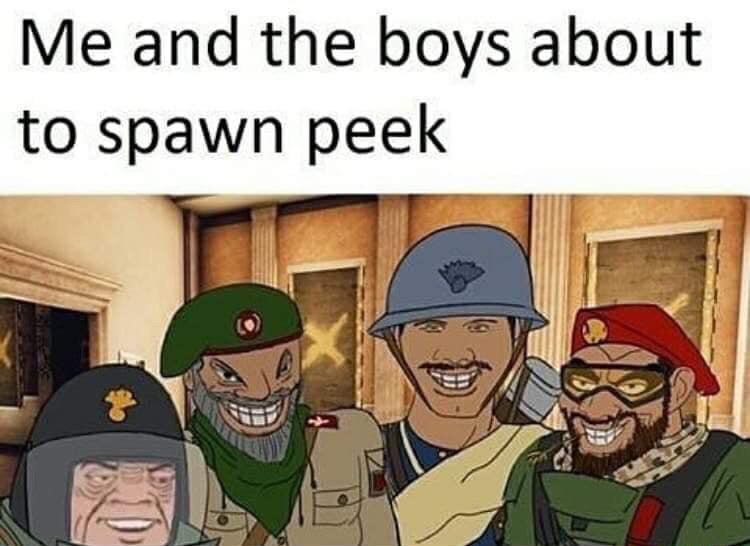 ﻿Me and the boys about to spawn peek,Me and the boys,Rainbow Six Siege,Rainbow Six,Игры,Rook (R6S),Kaid (R6S),Doc (R6S),Maestro (R6S)