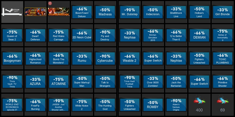 ﻿ -75% Queen of Seas 2 -66% Dwarf Defense -75% Red Wake Carnage -66% 2D Neon Cube -90% Fly and Destroy -66% Boogeyman -66% Highschool Romance -66% Bomb The Monsters! -33% Rumu -90% Cybercube -90% Trivia Vault: TV Trivia -33% AZURA -75% ATOMINE -50% Super Markup Man -50%