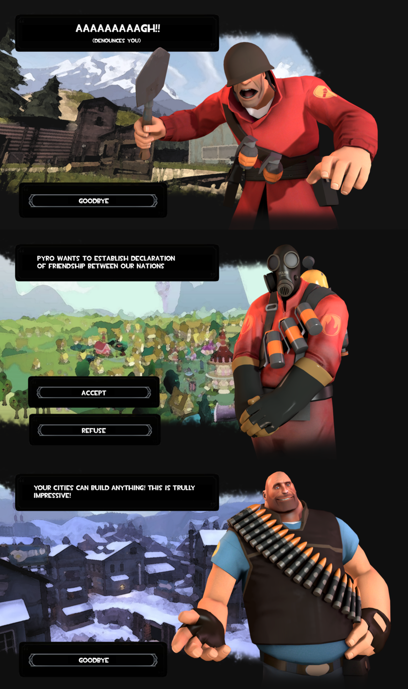 ﻿AAAAAAAAAGH!! (DENOUNCES YOU) GOODBYE PYRO WANTS TO ESTABLISH DECLARATION OF FRIENDSHIP BETWEEN OUR NATIONS ACCEPT REFUSE YOUR CITIES CAN BUILD ANYTHING! THIS IS TRULLY IMPRESSIVE! GOODBYE,Team Fortress 2,Team Fortress,Игры,Civilization VI,Civilization,crossover