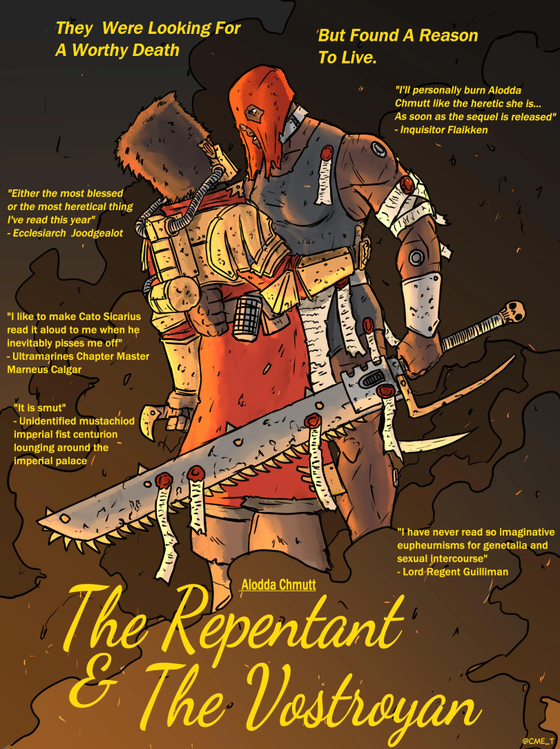 ﻿They Were Looking For A Worthy Death But Found A Reason To Live. "I'll personally bum Alodda Chmutt like the heretic she Is... As soon as the sequel is released1 - Inquisitor Flaikken I've read this year" - Ecclesiarch Joodgealot "I like to make Cato Sicarius read it aloud to me when