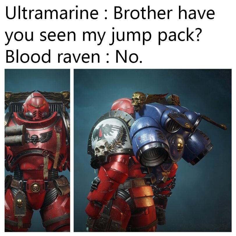 ﻿Ultramarine : Brother have you seen my jump pack? Blood raven : No.,Warhammer 40000,wh40k, warhammer 40k, ваха, сорокотысячник,фэндомы,space marine 2,Blood Ravens,Space Marine,Adeptus Astartes,Imperium,Империум,Ultramarines,Ультрамарины,спиздили,warhammer 40000,fandoms,space marine 2,Blood