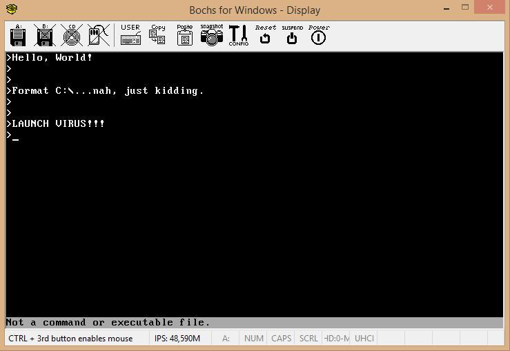 ﻿ Bochs for Windows - Display _ □ Not a command or executable file. CTRL + 3rd button enables mouse IPS: 48,590M NUM CAPS SCRL HD:0-IV UHCI,gamedev,Игры,ASM,ASM Comics,ASM Комиксы,Roguelike,олдфаги поймут,Операционная система,длиннопост