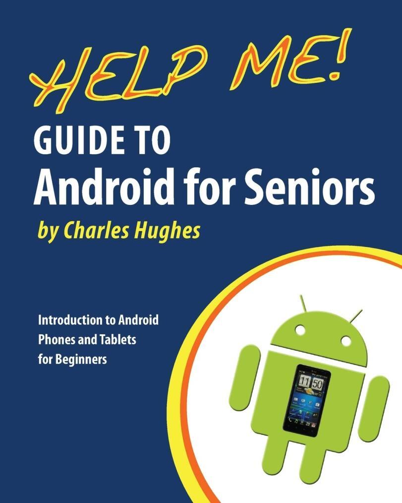 ﻿GUIDE ТО Android for Seniors by Charles Hughes Introduction to Android Phones and Tablets for Beginners,robots,Android,books,намемил сам,instruct