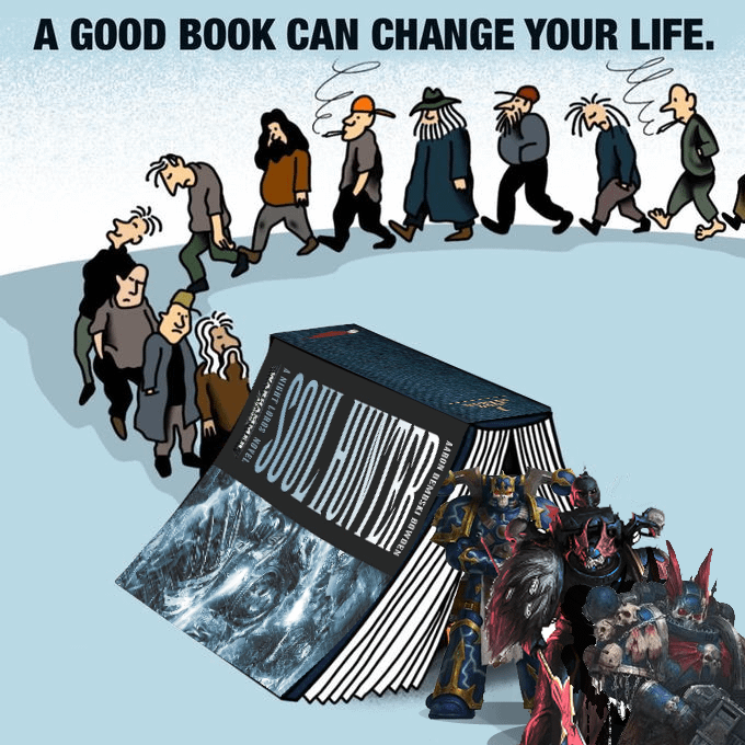 ﻿A GOOD BOOK CAN CHANGE YOUR LIFE.,wh humor,Wh Other,Warhammer 40000,wh40k, warhammer 40k, ваха, сорокотысячник,фэндомы,Night Lords