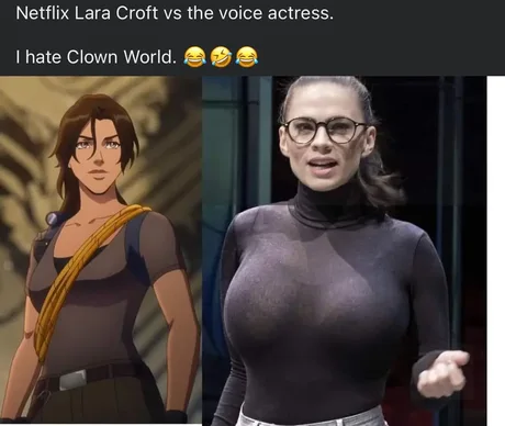 ﻿Netflix Lara Croft vs the voice actress. I hate Clown World. ® ® ®