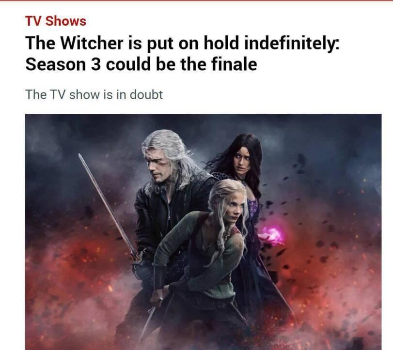 ﻿TV Shows The Witcher is put on hold indefinitely: Season 3 could be the finale The TV show is in doubt,Ведьмак сериал,The Witcher,Ведьмак, Witcher,фэндомы,Netflix