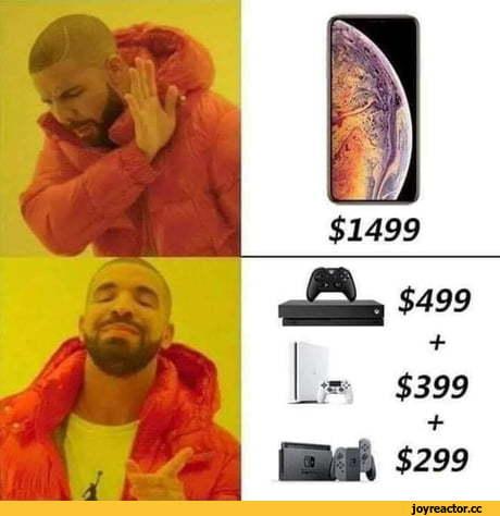 ﻿$1499 $499 + $399 + f £ ft $299,Ностальгирующий критик,iphone,xbox,консоли,PlayStation,Nintendo,приколы про деньги,drake,Drakeposting