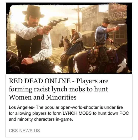 ﻿RED DEAD ONLINE - Players are forming racist lynch mobs to hunt Women and Minorities Los Angeles- The popular open-world-shooter is under fire for allowing players to form LYNCH MOBS to hunt down POC and minority characters In-game. CBS-NEWS.US,минутка расизма,Red Dead Redemption,Игры,возможно