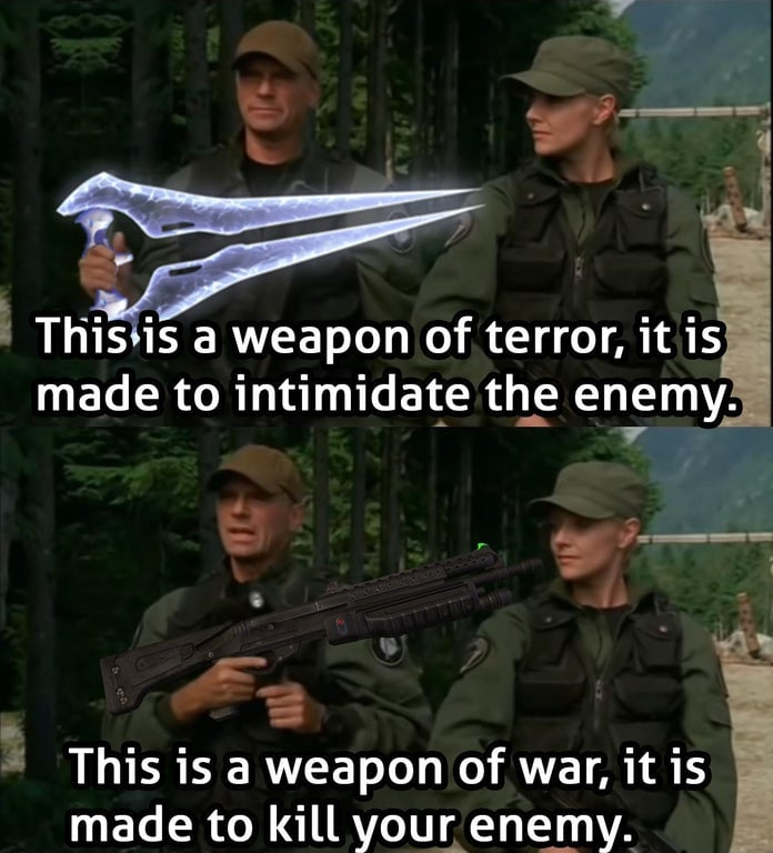 ﻿Tliis*is a weapon of terror, it is made to intimidate the enemy.This is a weapon of war, it is made to kill your enemy.,Halo,Игры,Stargate,Star gate, Звездные врата, SG,разное,Star Gate,SG-1,без перевода,Halo,games,,,Star Gate,SG-1