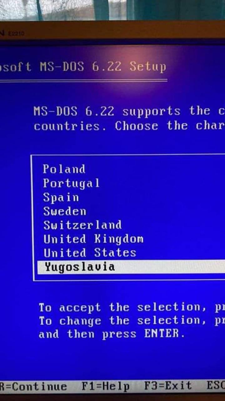 ﻿isoft MS-DUS 6.ZZ Setup MS-DOS 6.ZZ supports the c countries. Choose the char Poland Portuga 1 Spain Sweden Switzerland United Kingdom United States Yugoslavia To accept the selection, pr To change the selection, pr and then press ENTER. X> =Continue Fl=Help F3=Exit