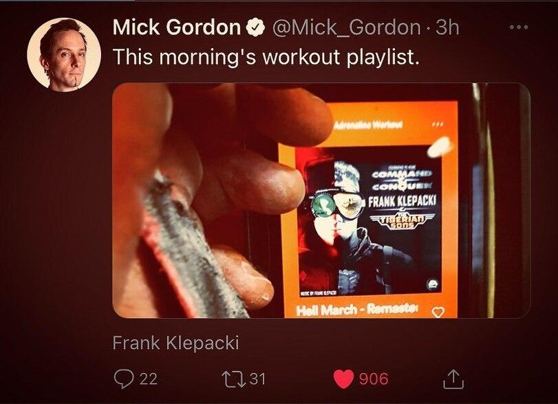 ﻿Mick Gordon O @Mick_Gordon • 3h This morning's workout playlist. Frank Klepacki Q 22 t231 fP 906 i,Mick Gordon,Frank Klepacki,Doom (игра),Игры,c&amp;c,soundtrack