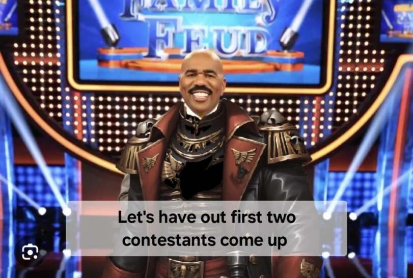 ﻿Let's have out first two contestants come up,wh humor,Wh Other,Warhammer 40000,wh40k, warhammer 40k, ваха, сорокотысячник,фэндомы,Family Feud,crossover,Chaos (Wh 40000),Imperium,Империум,Primarchs,длиннопост,Rogal Dorn,Leman Russ,Roboute Guilliman,Jaghatai