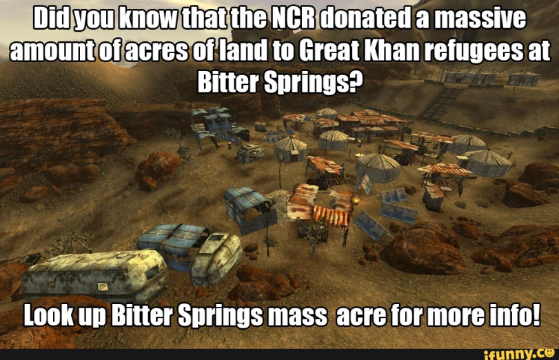 ﻿magi knowjtlHt|tffgHKKinonaieii a massive 5inou^0S8S8i7and to Great Khan refugees atBitter Springs? ' "look up Bitter Springs mass acre for more info!•2X!>;S»vTv- i-.funny.c©,Приколы для даунов,разное,Great Khans,NCR,Fallout организации,Fallout,Фоллаут,фэндомы,Fallout New