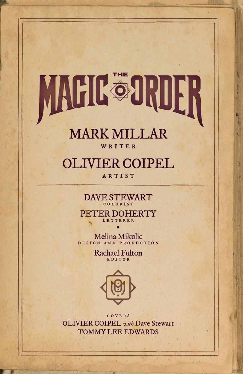 ﻿MARK MILLAR WRITER OLIVIER COIPEL ARTIST DAVE STEWART COLORIST PETER DOHERTY LETTERER Melina Mikulic DESIGN AND PRODUCTION Rachael Fulton EDITOR COVERS OLIVIER COIPEL with Dave Stewart TOMMY LEE EDWARDS I,the magic order,Смешные комиксы,веб-комиксы с юмором и их переводы,комиксы с